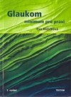 Glaukom - minimum pro praxi – 2.vydání